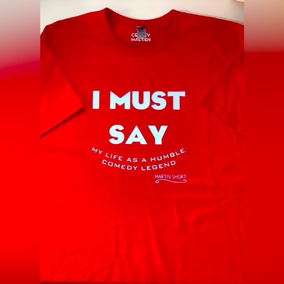 ♦️I MUST SAY by Martin Short Custom T-shirt♦️ Unisex T-shirt - Picture 3 of 5